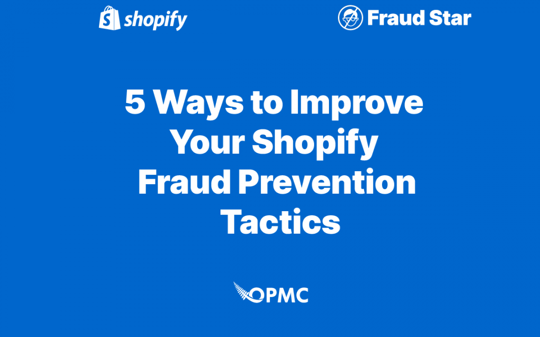 5 Ways to Improve Your Shopify Fraud Prevention Tactics